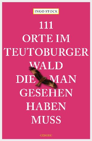 [111 Orte 01] • 111 Orte im Teutoburger Wald, die man gesehen haben muss